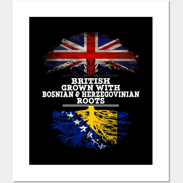 British Grown With Bosnian Herzegovinian Roots - Gift for Bosnian Herzegovinian With Roots From Bosnia  Herzegovina Wall Art by Country Flags